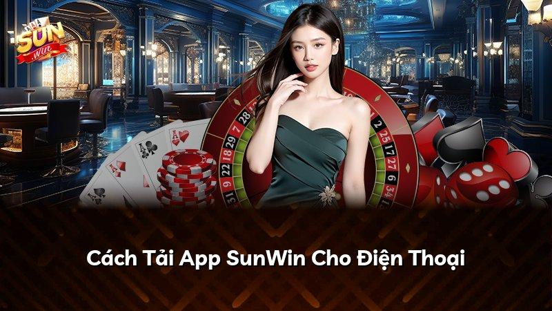 Cách Tải App SunWin Cho Điện Thoại