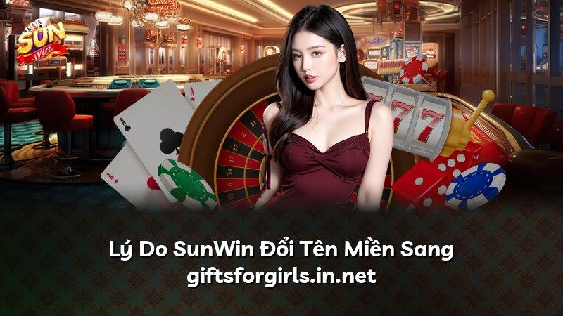 Lý Do SunWin Đổi Tên Miền Sang giftsforgirls.in.net