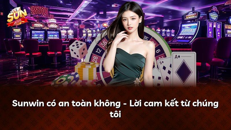 Sunwin có an toàn không - Lời cam kết từ chúng tôi